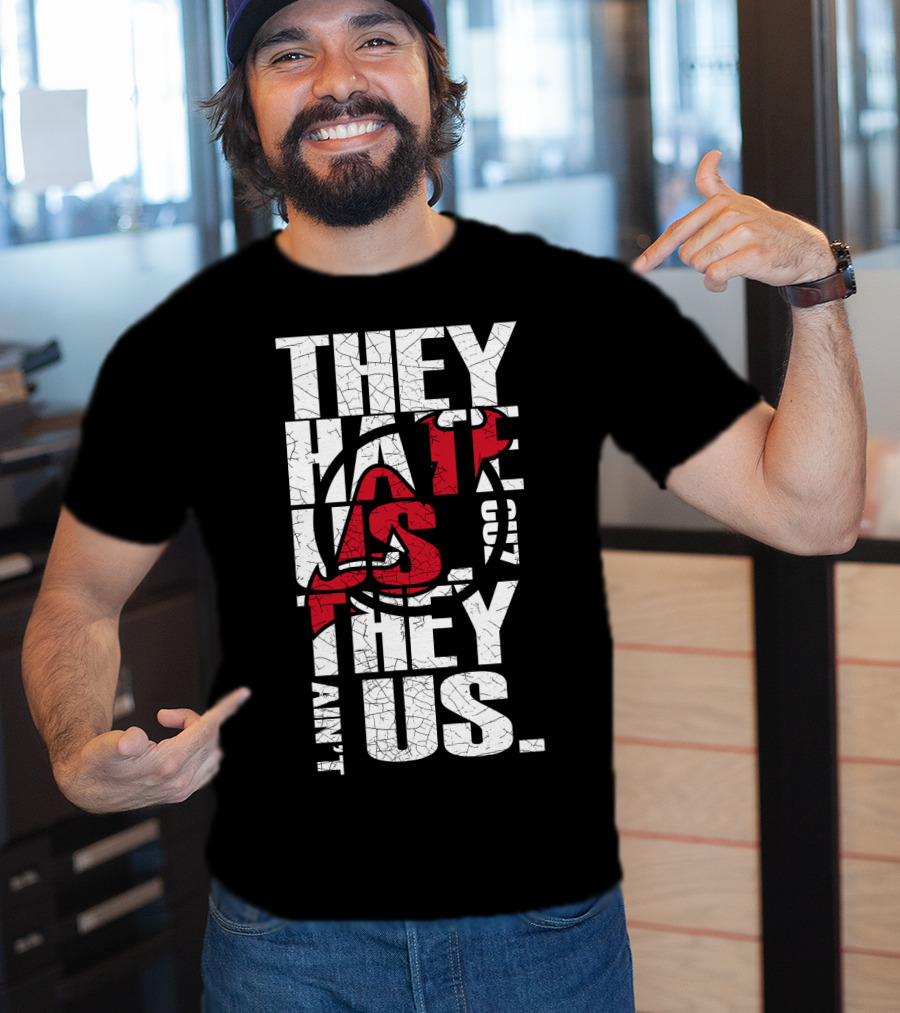 They Hate Us They Aint Us New Jersey Devils T-Shirt