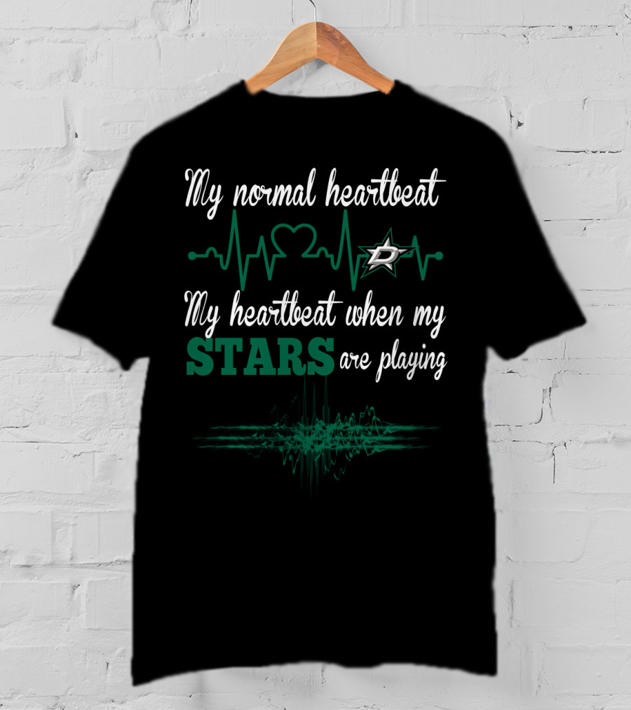My Normal Heartbeat My Heartbeat When My Dallas Stars Are Playing T-Shirt