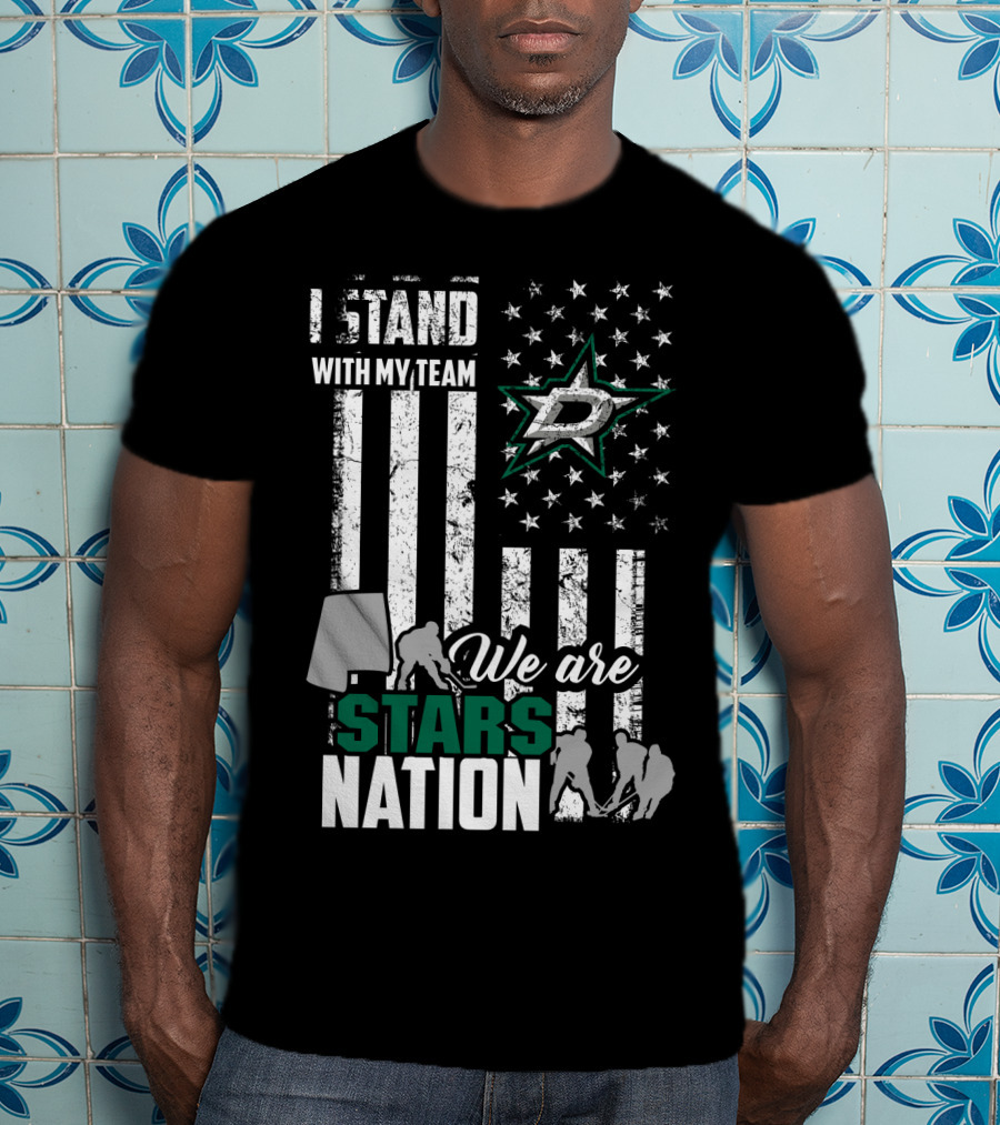 I Stand With My Team We Are Dallas Stars Nation T-Shirt