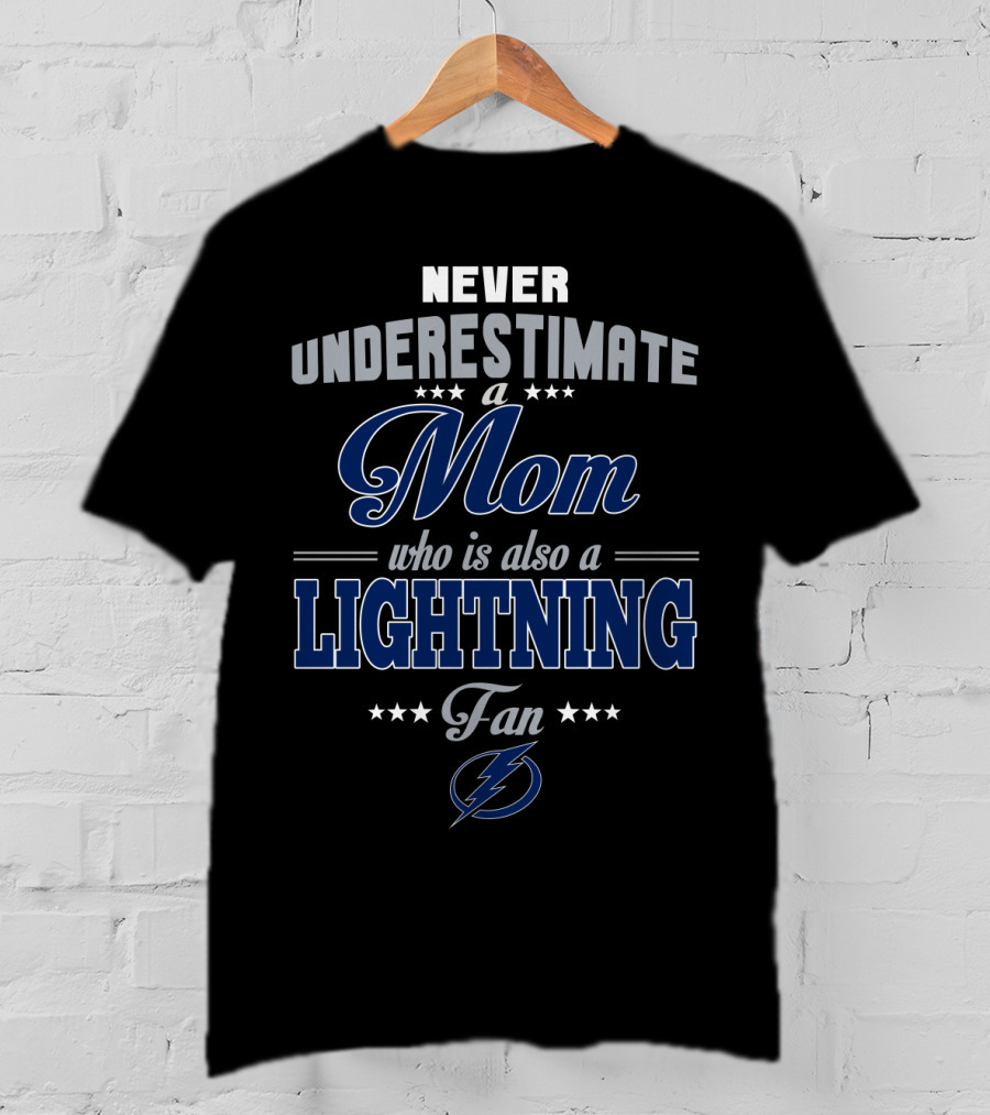 Never Underestimate A Mom Who Is Also A Lightning Fan T-Shirt
