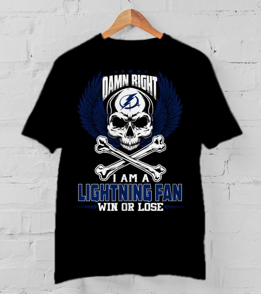 Damn Right I Am A Tampa Bay Lightning Fan Win Or Lose T-Shirt