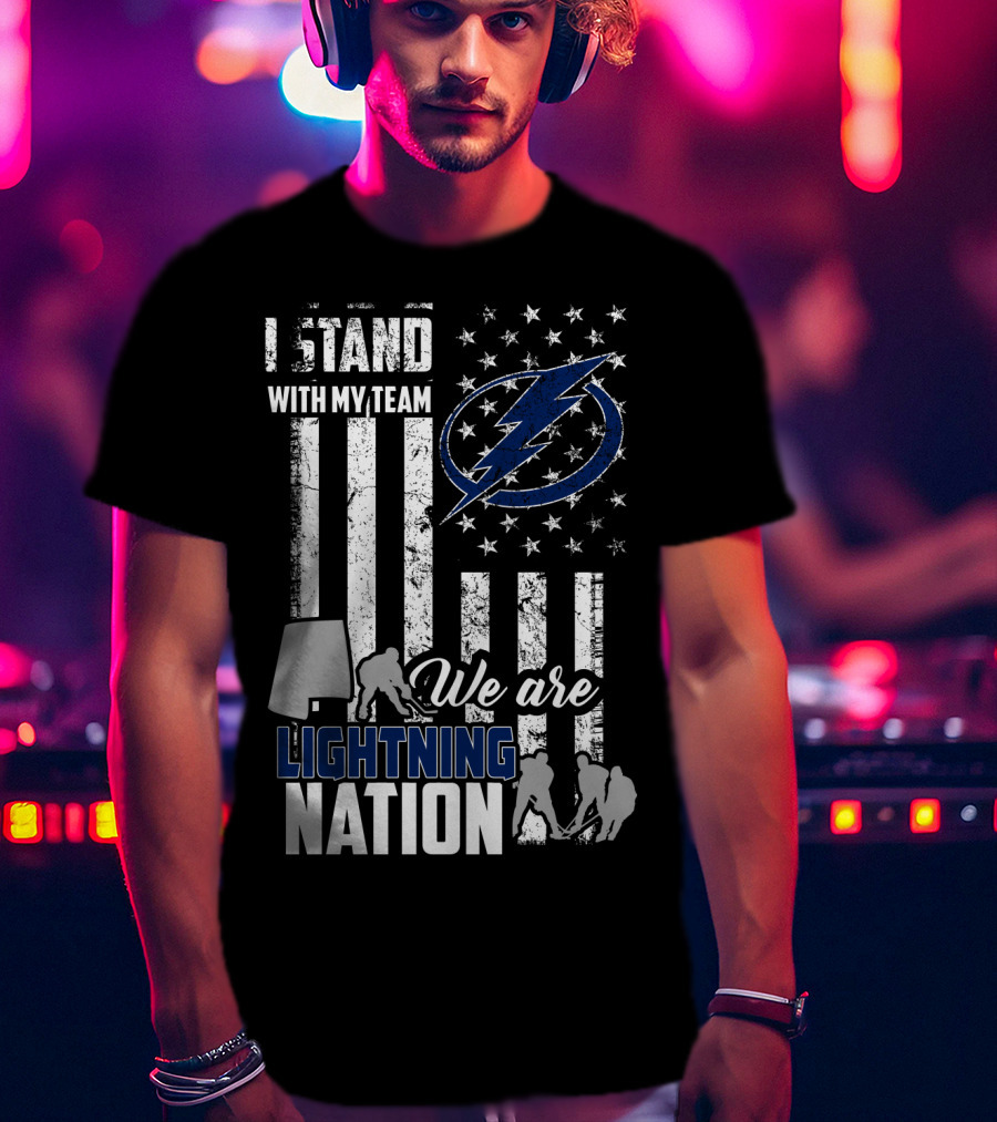 I Stand With My Team We Are Lightning Nation Tampa Bay Lightning T-Shirt