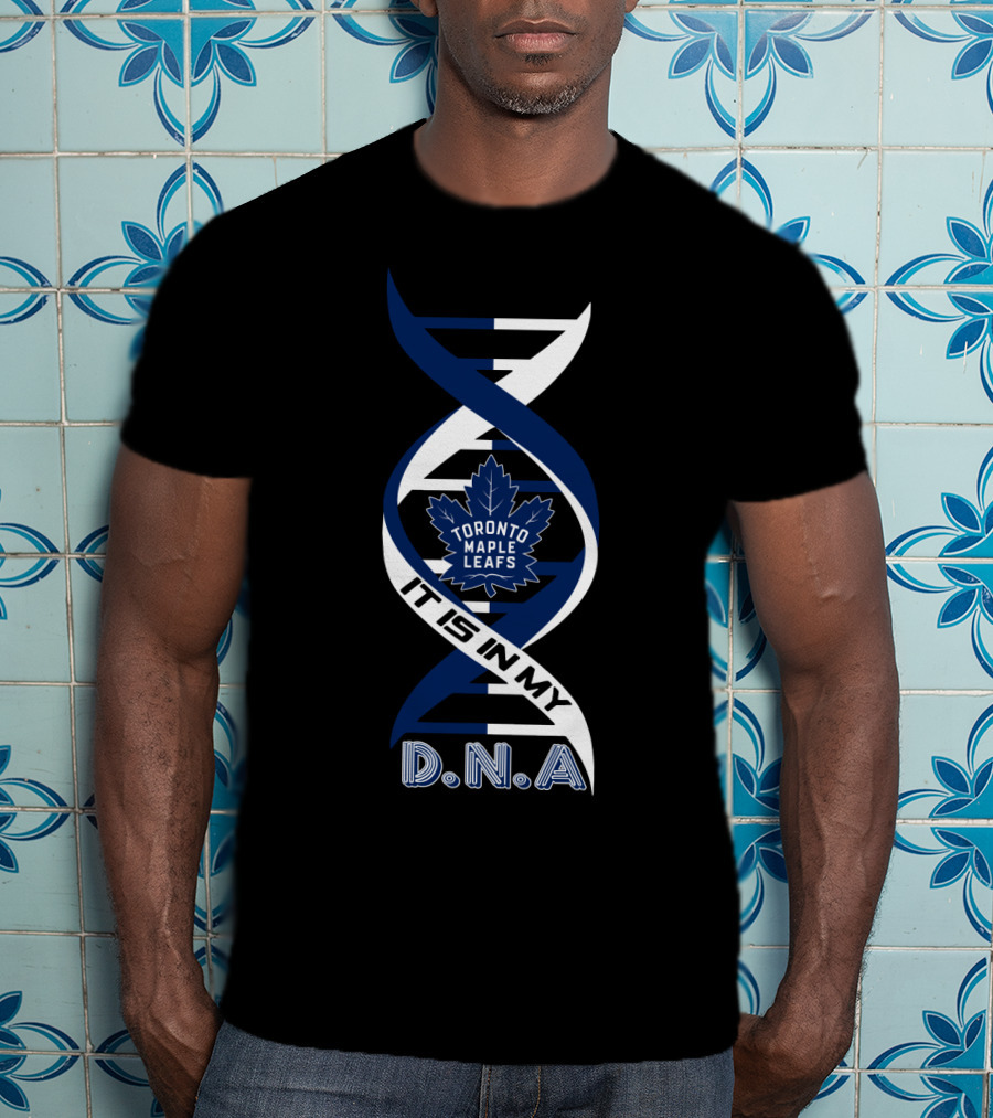Toronto Maple Leafs It Is In My Dna T-Shirt