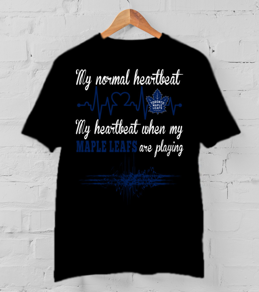 My Normal Heartbeat My Heartbeat When My Toronto Maple Leafs Are Playing T-Shirt