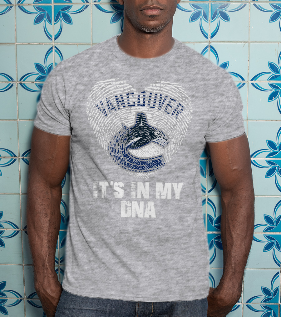 Vancouver Canucks It's In My Dna T-Shirt