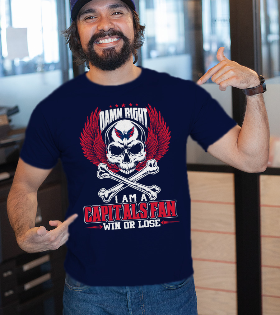 Damn Right I Am A Washington Capitals Fan Win Or Lose T-Shirt