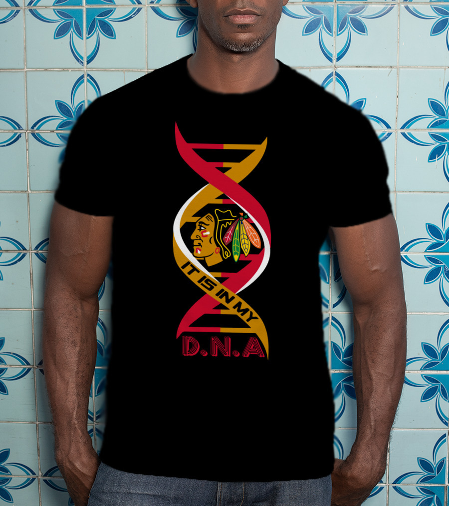 Blackhawks It Is In My DNA T-Shirt