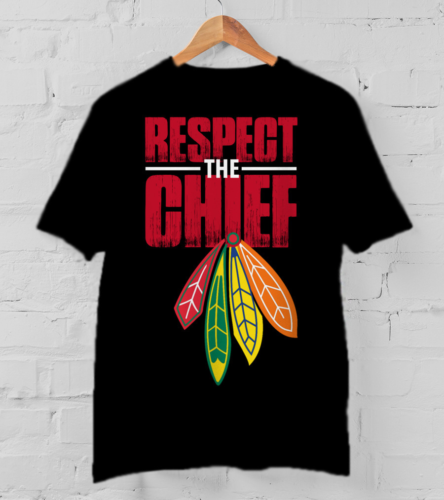 Respect The Chief Blackhawks T-Shirt