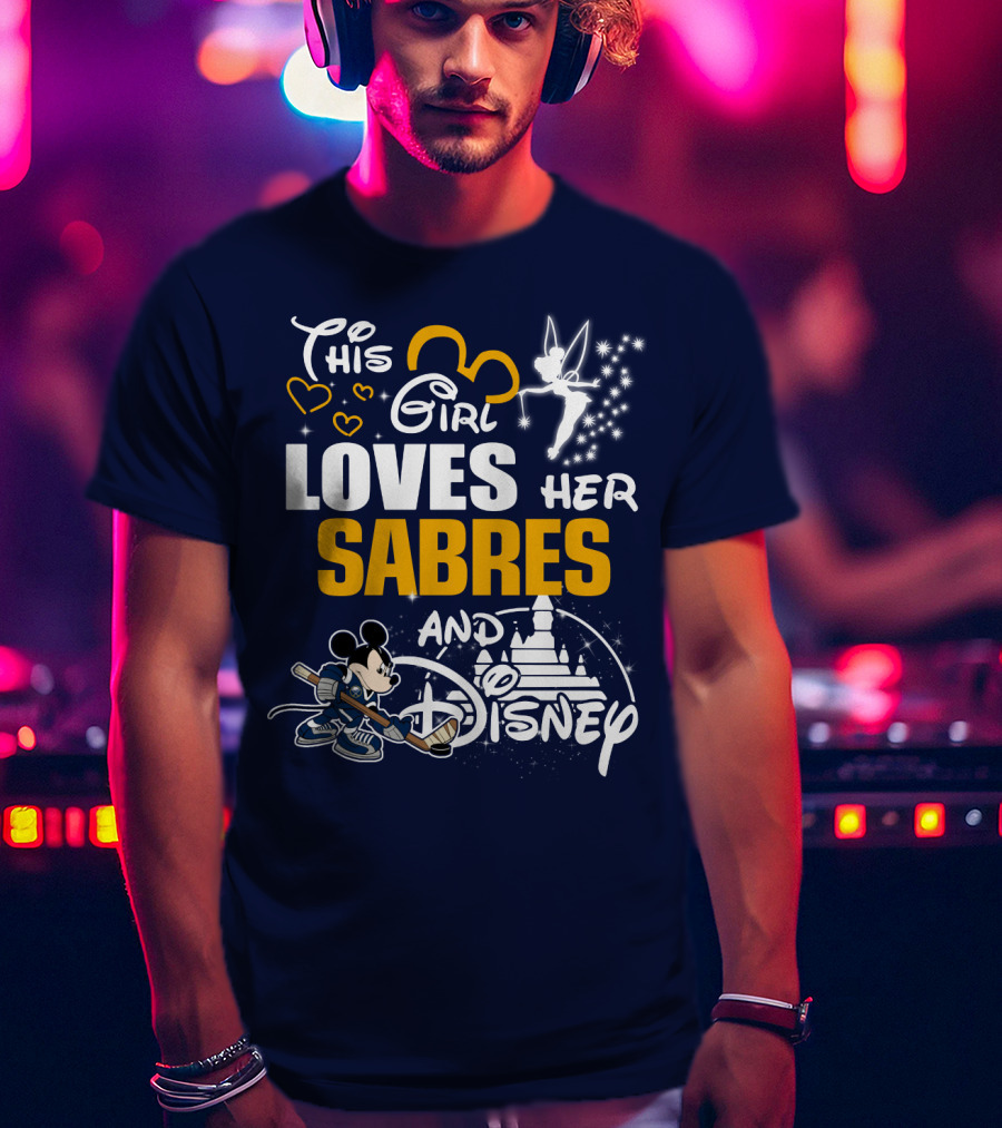 This Girl Loves Her Buffalo Sabres And Disney T-Shirt