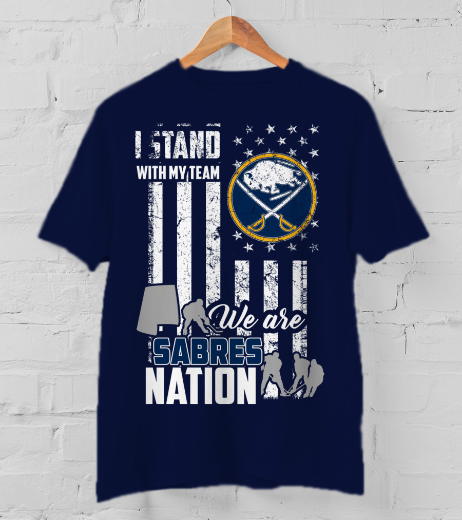 I Stand With My Team We Are Buffalo Sabres Nation T-Shirt