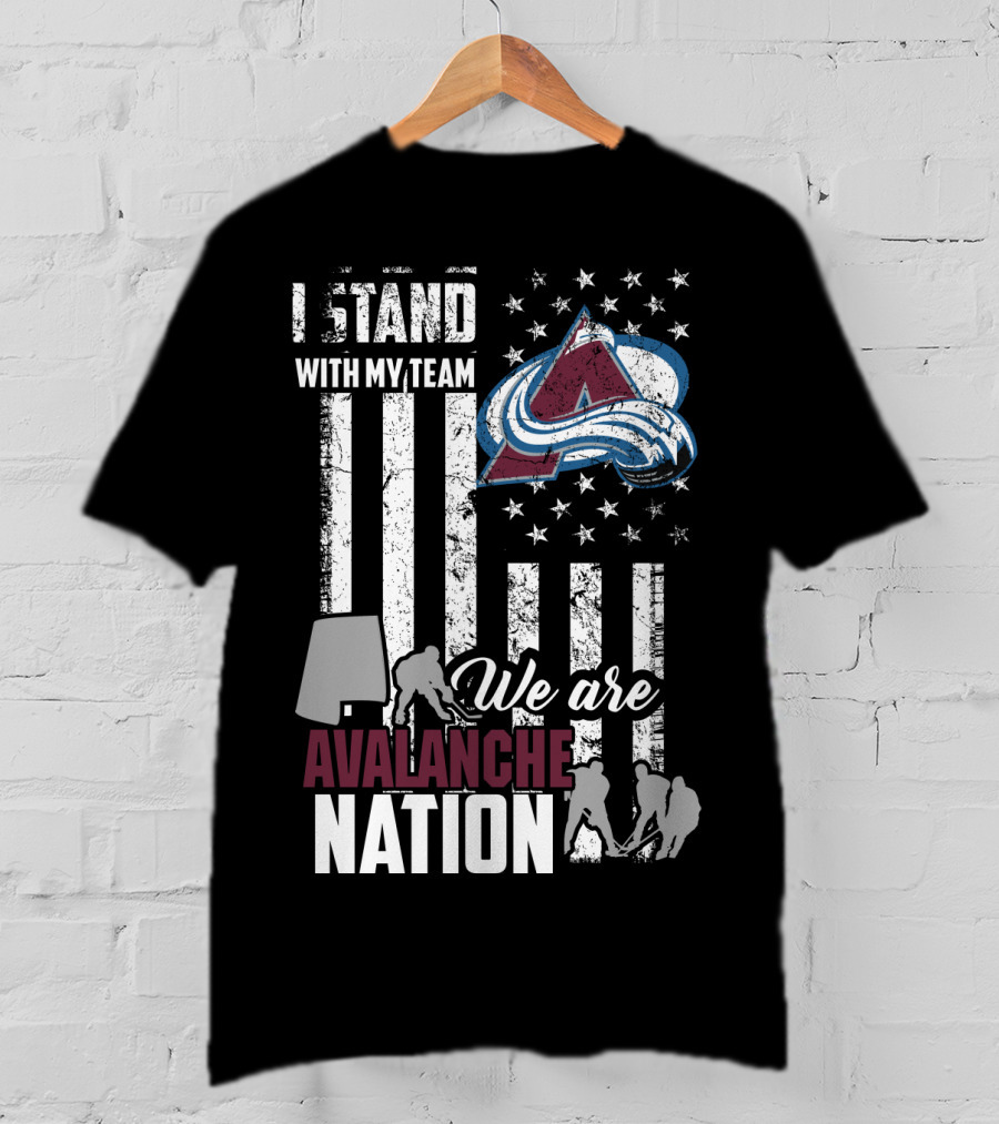 I Stand With My Team We Are Avalanche Nation Colorado Avalanche T-Shirt