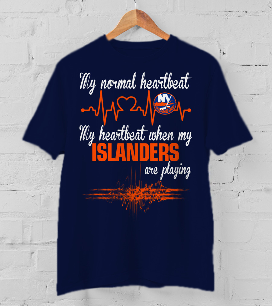 My Normal Heartbeat My Heartbeat When My New York Islanders Are Playing T-Shirt