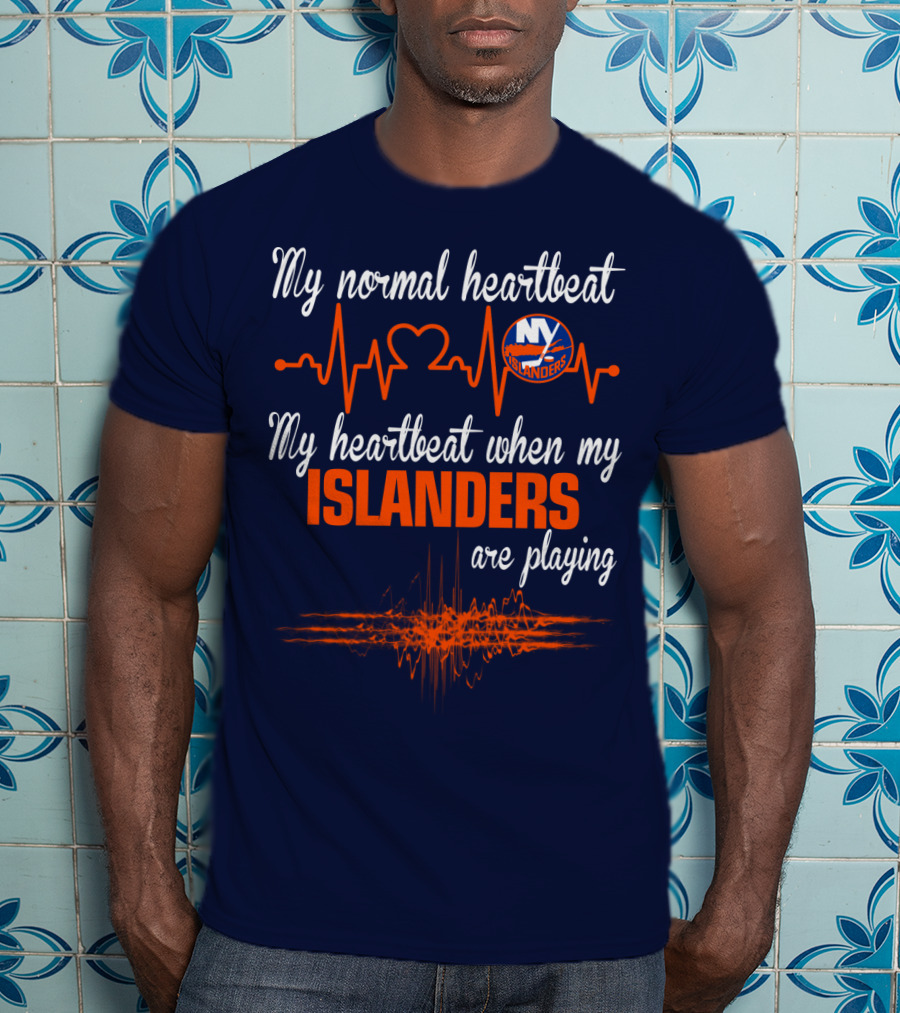 My Normal Heartbeat My Heartbeat When My New York Islanders Are Playing T-Shirt