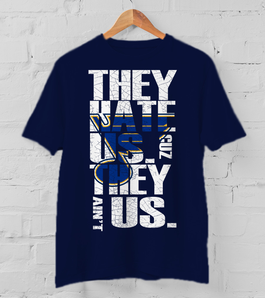 St. Louis Blues They Hate Us 'Cause They Ain't Us T-Shirt