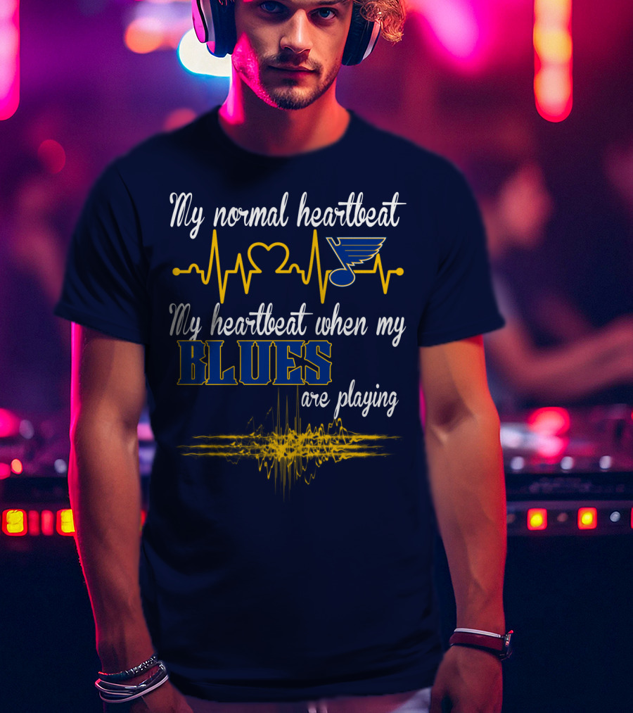 My Normal Heartbeat My Heartbeat When My St. Louis Blues Are Playing T-Shirt