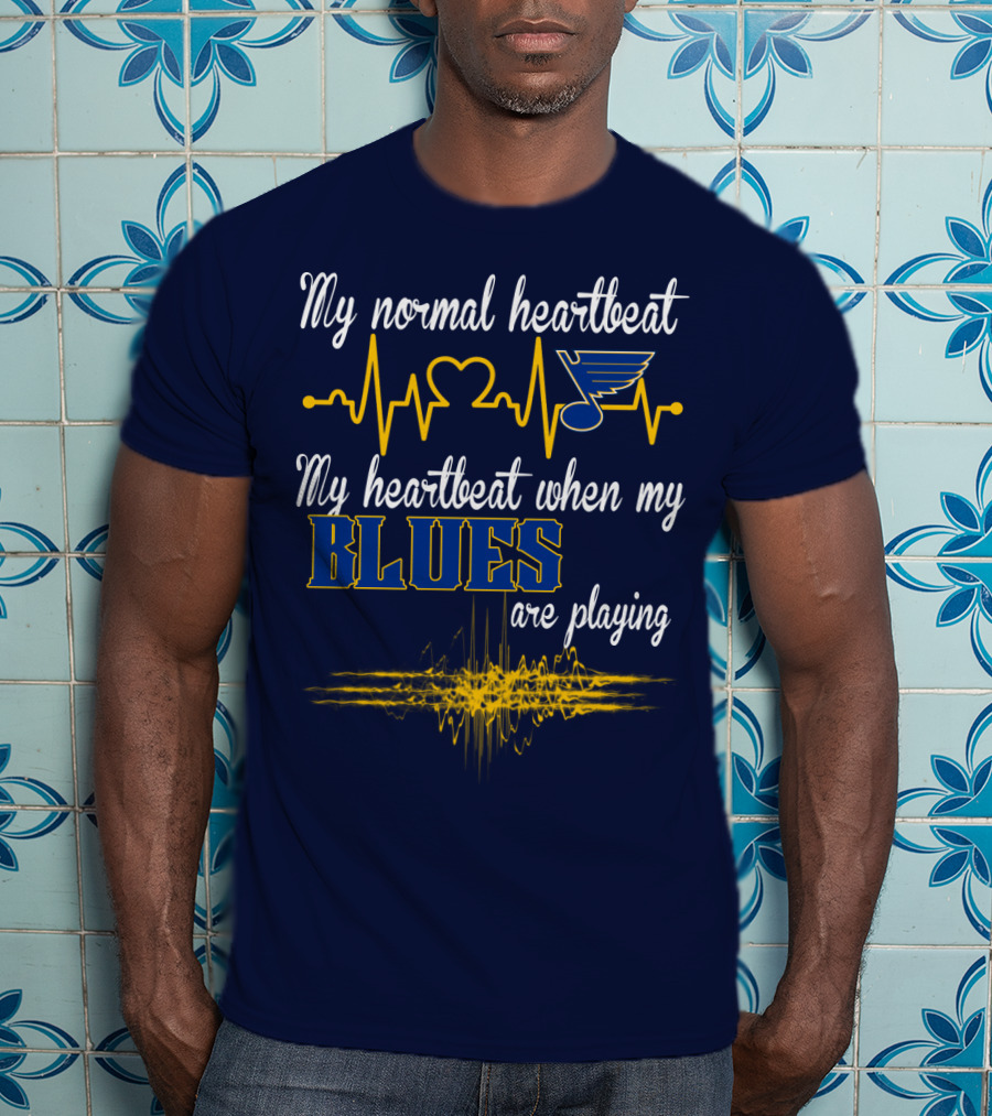 My Normal Heartbeat My Heartbeat When My St. Louis Blues Are Playing T-Shirt