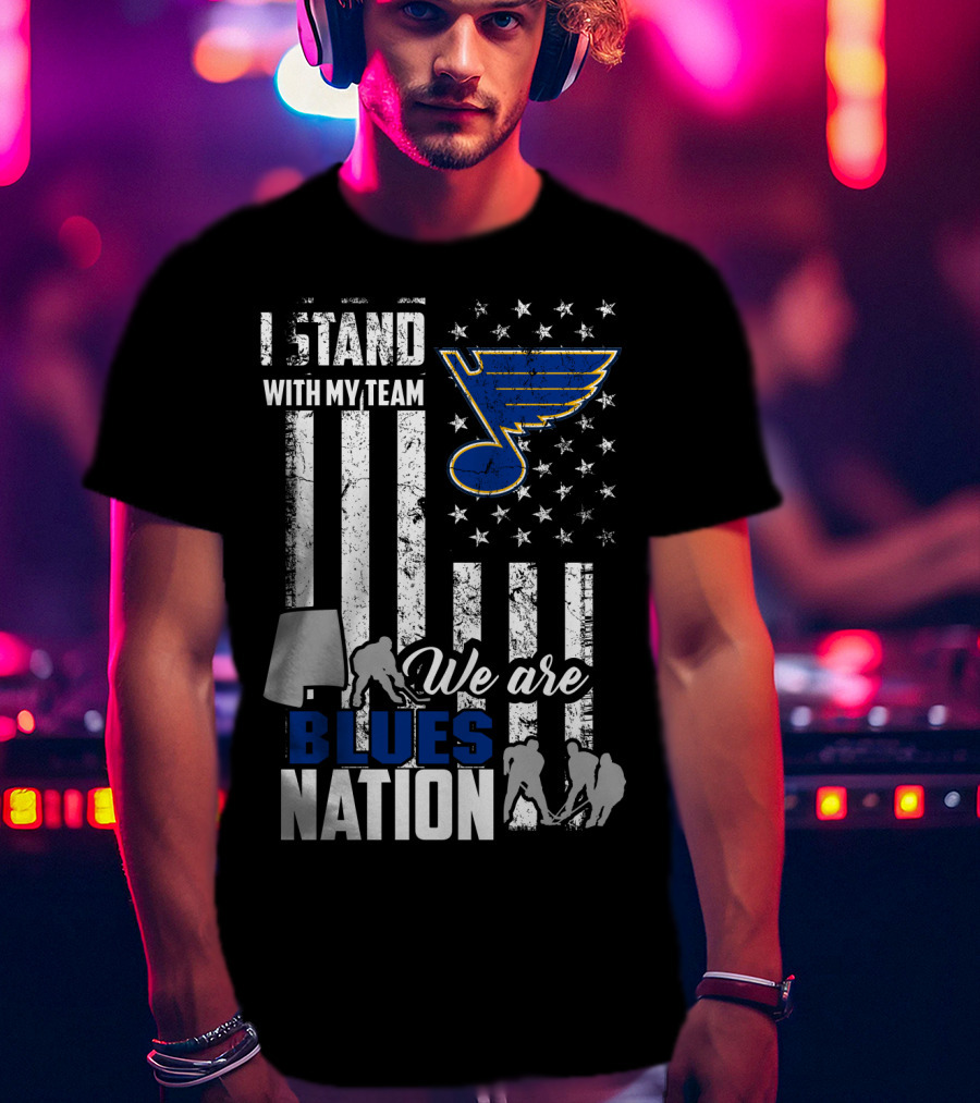 I Stand With My Team We Are St. Louis Blues Nation T-Shirt