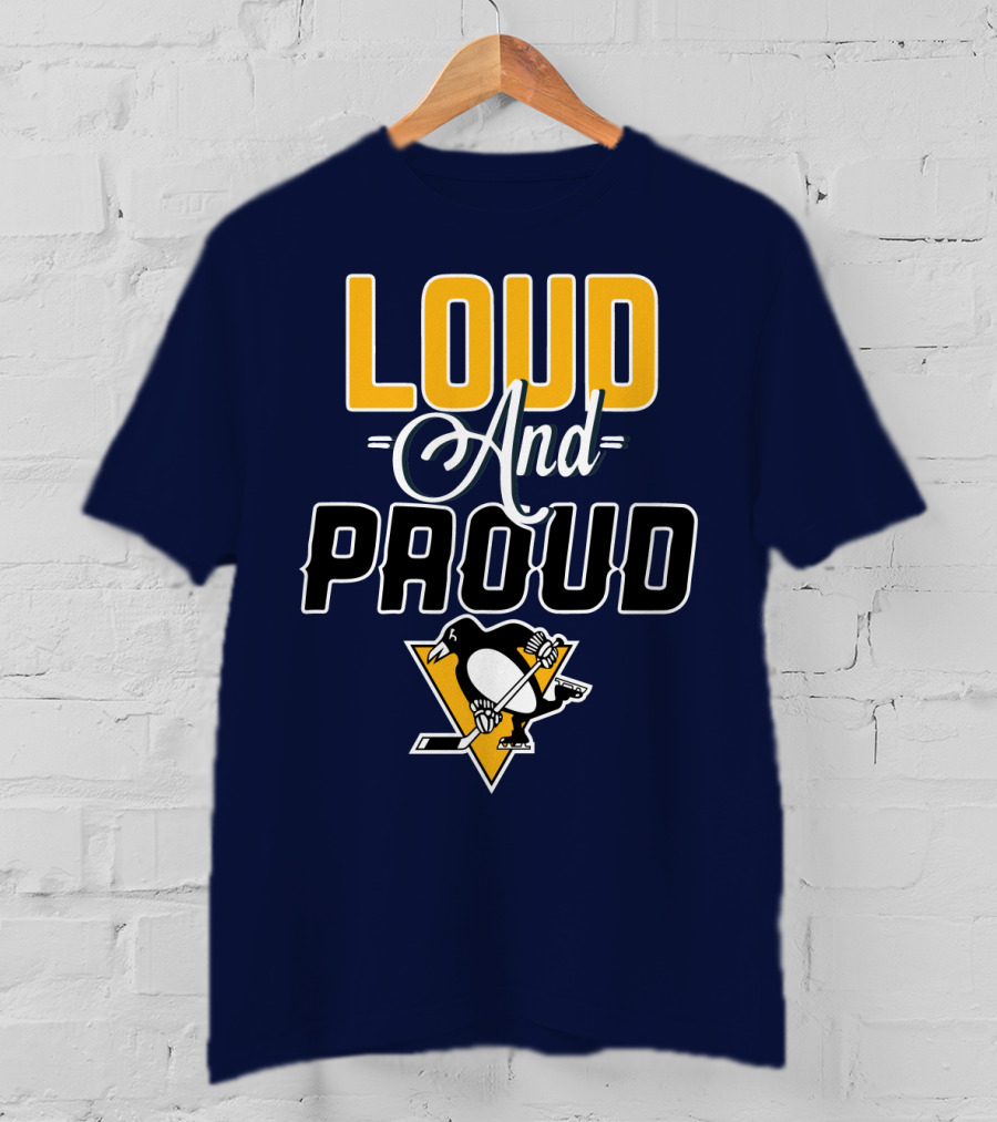 Loud And Proud Pittsburgh Penguins T-Shirt