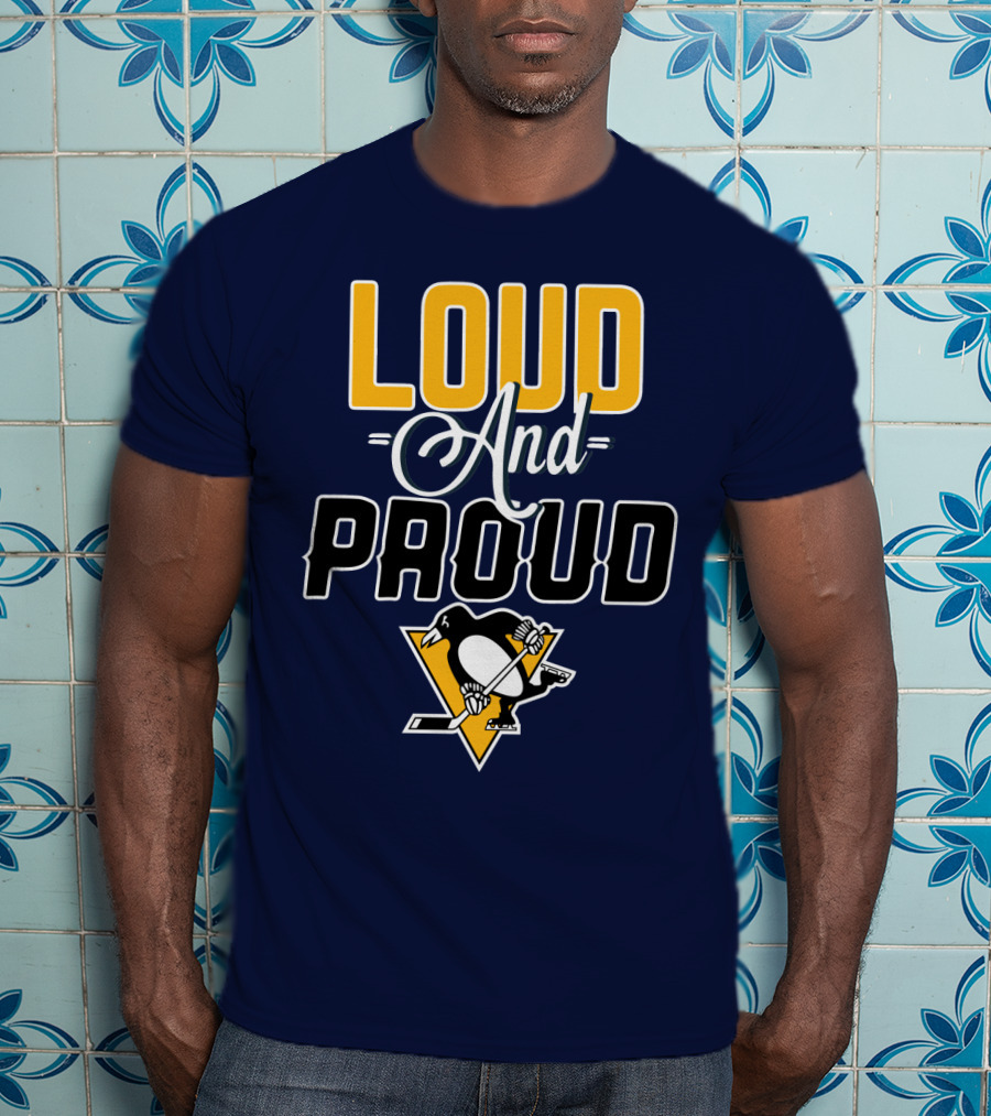 Loud And Proud Pittsburgh Penguins T-Shirt
