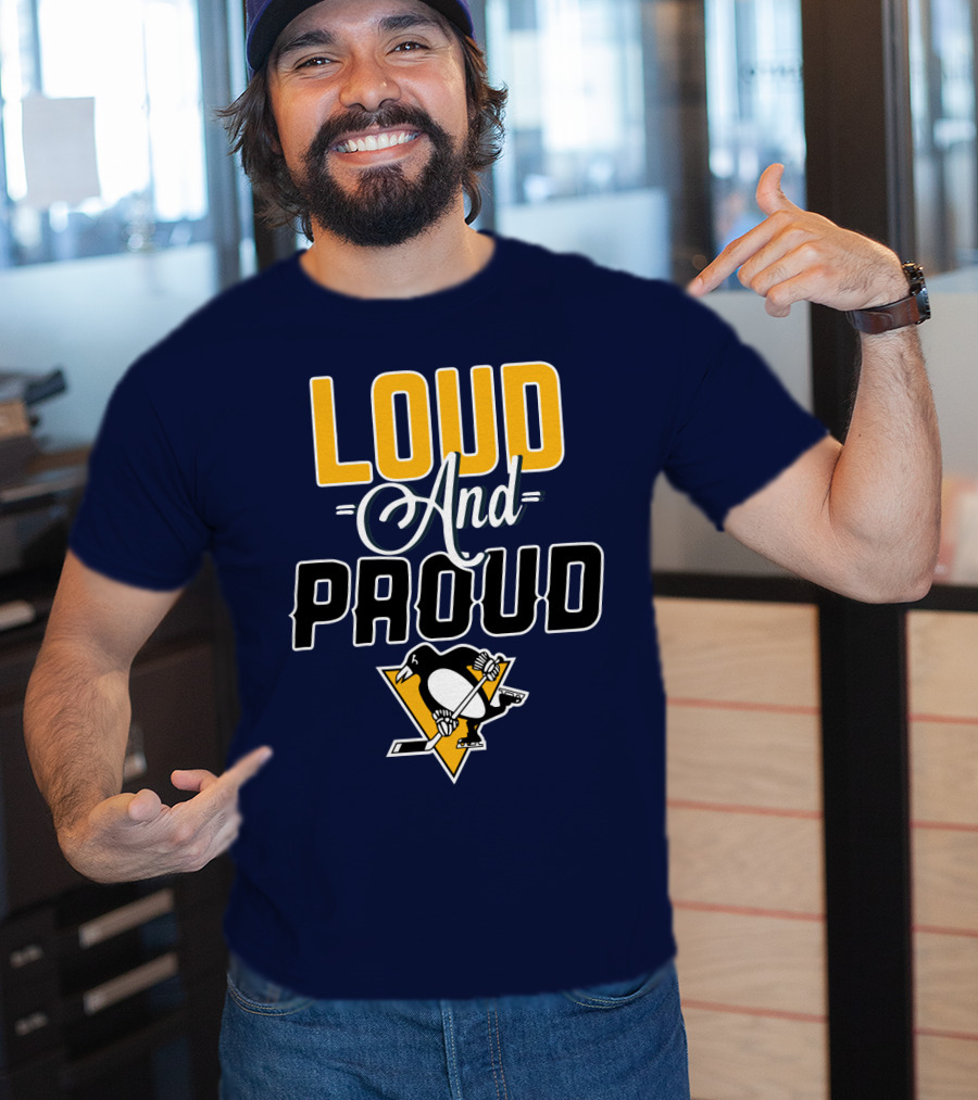 Loud And Proud Pittsburgh Penguins T-Shirt