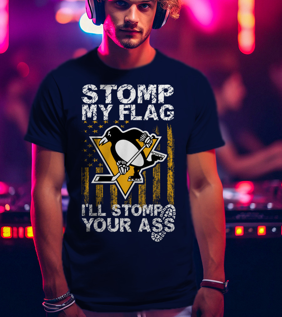 Stomp My Flag I'll Stomp Your Ass Pittsburgh Penguins T-Shirt