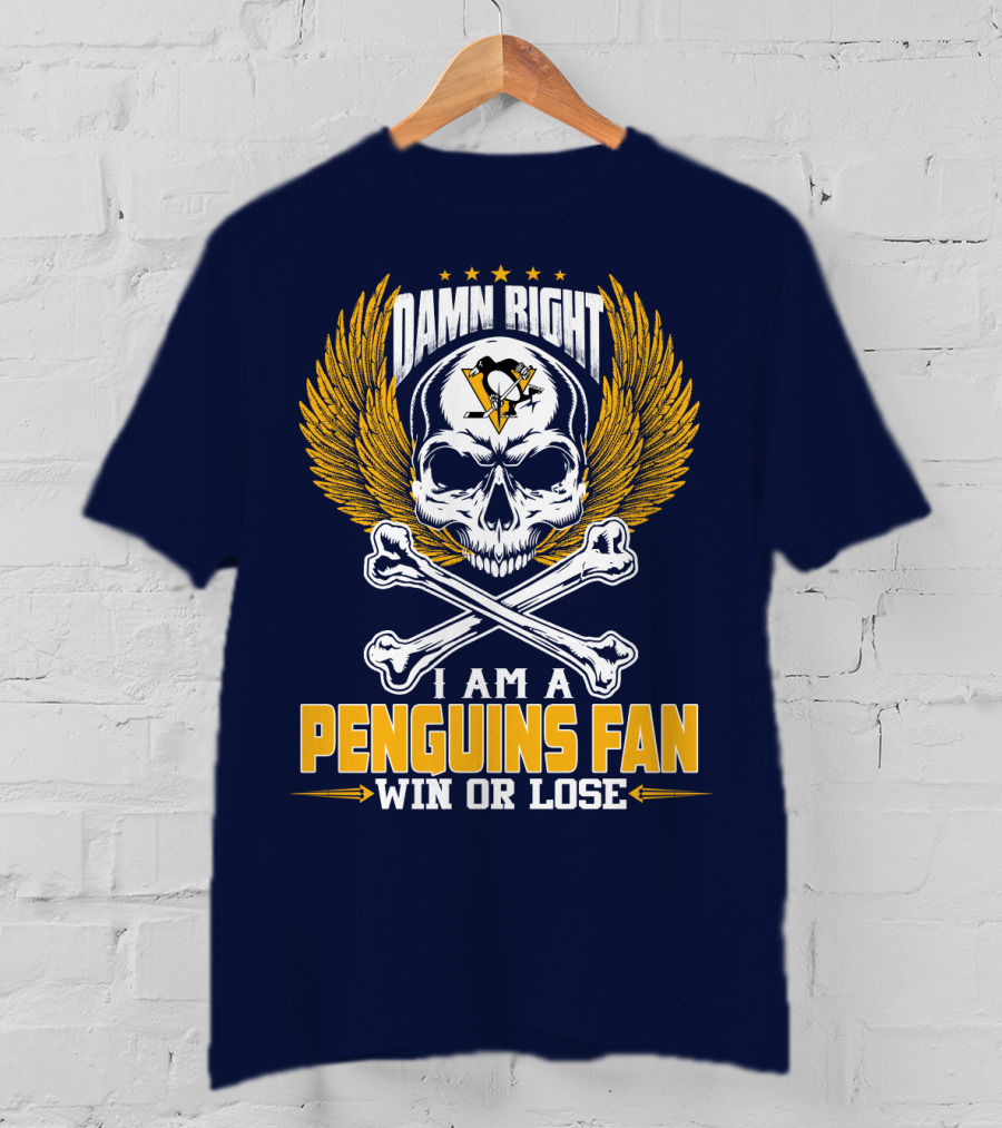Damn Right I Am A Pittsburgh Penguins Fan Win Or Lose T-Shirt