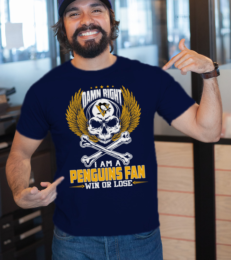 Damn Right I Am A Pittsburgh Penguins Fan Win Or Lose T-Shirt