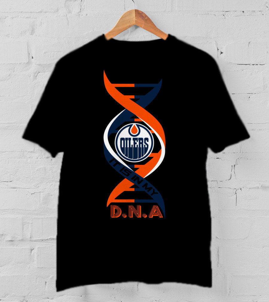 Edmonton Oilers It Is In My Dna T-Shirt