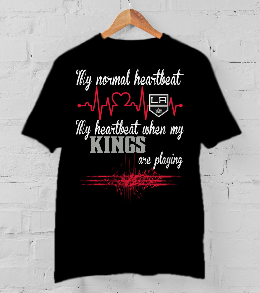 My Normal Heartbeat My Heartbeat When My La Kings Are Playing T-Shirt