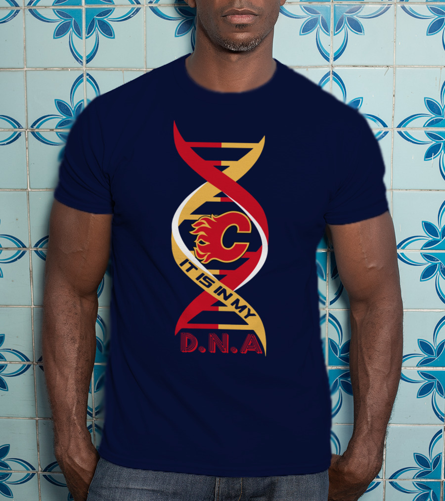 Calgary Flames It Is In My Dna T-Shirt