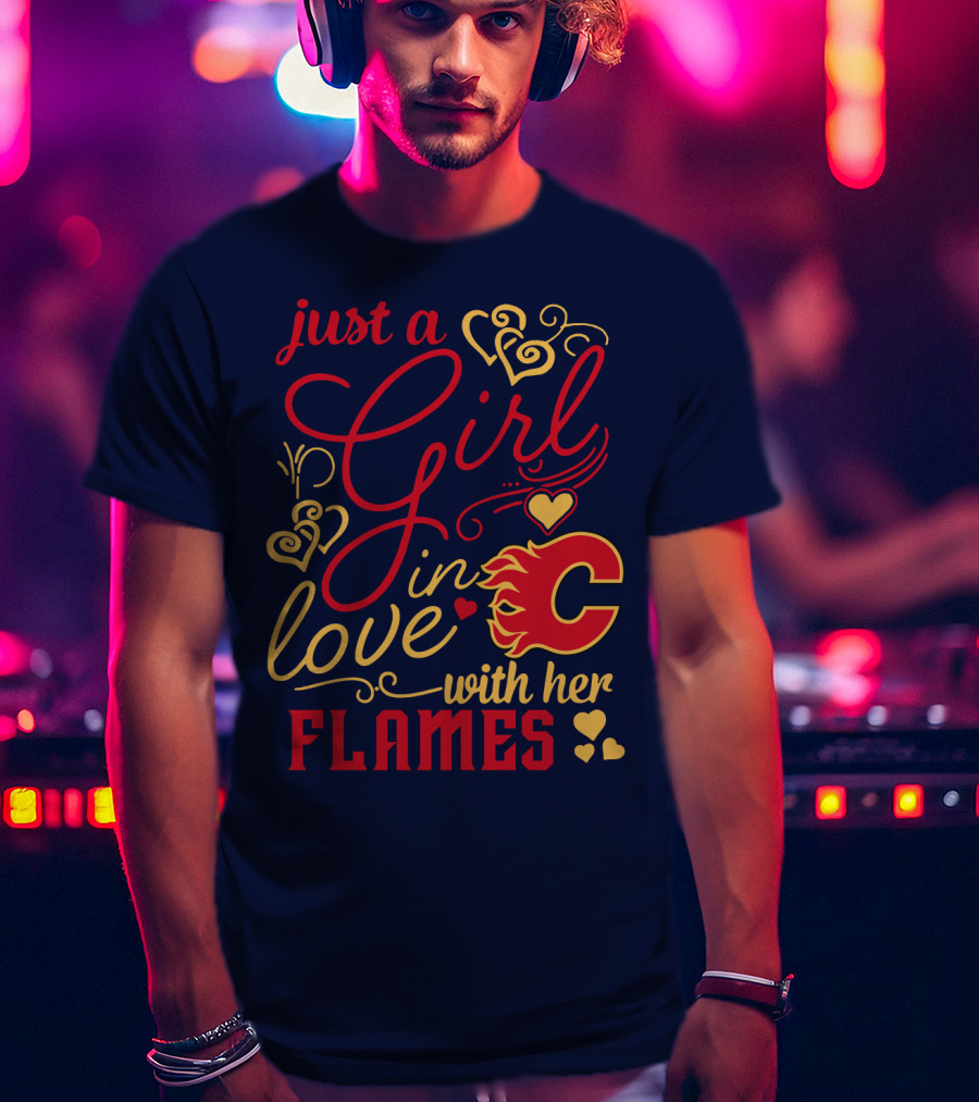 Just A Girl In Love With Her Flames T-Shirt