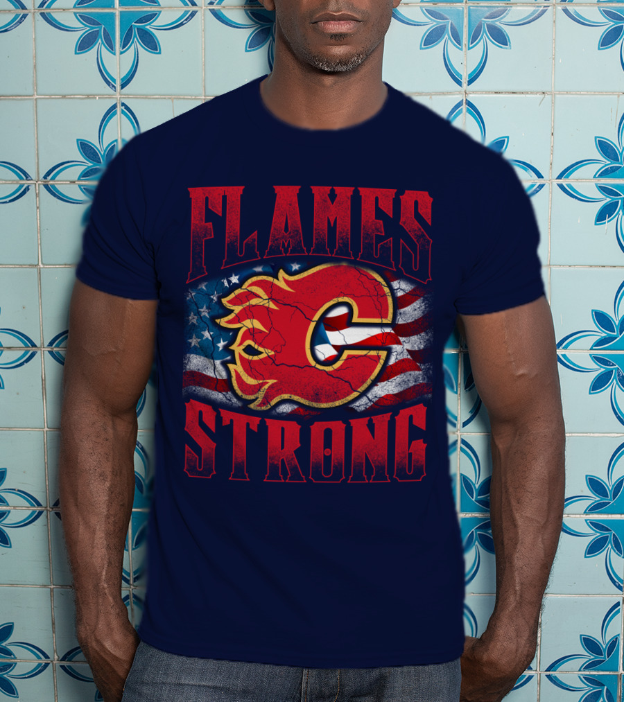 Flames Strong Calgary Flames American Flag T-Shirt