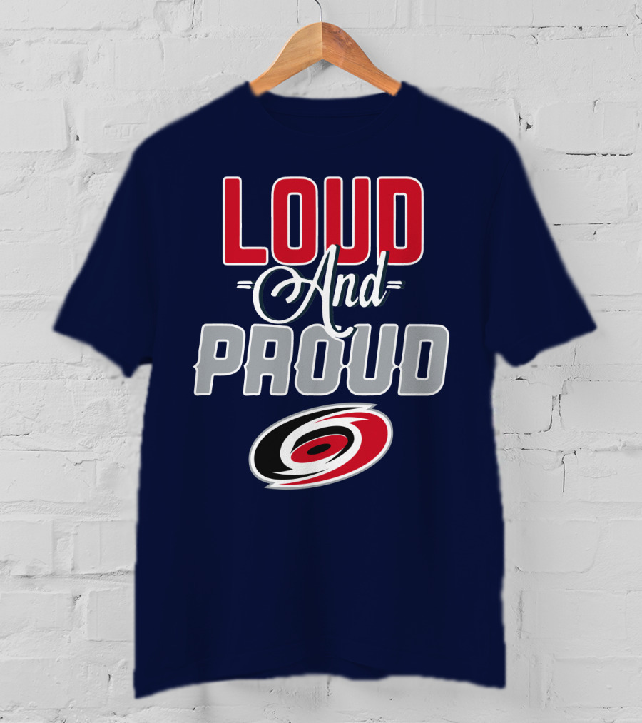 Loud And Proud Carolina Hurricanes T-Shirt