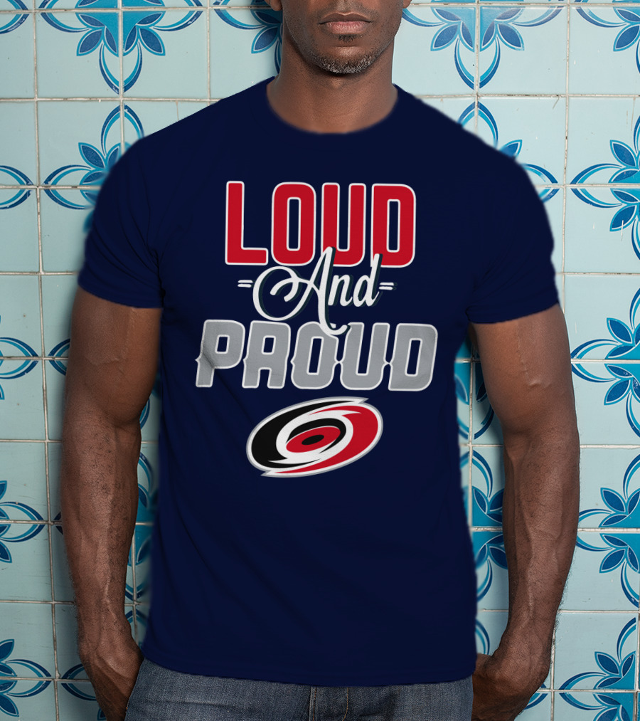Loud And Proud Carolina Hurricanes T-Shirt