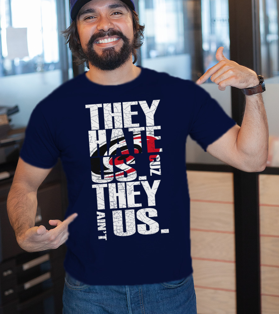 They Hate Us Cuz They Ain't Us Carolina Hurricanes T-Shirt
