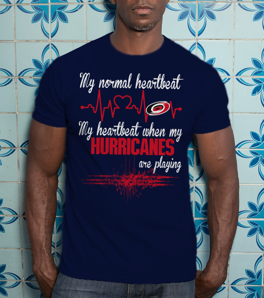 My Heartbeat When My Carolina Hurricanes Are Playing T-Shirt