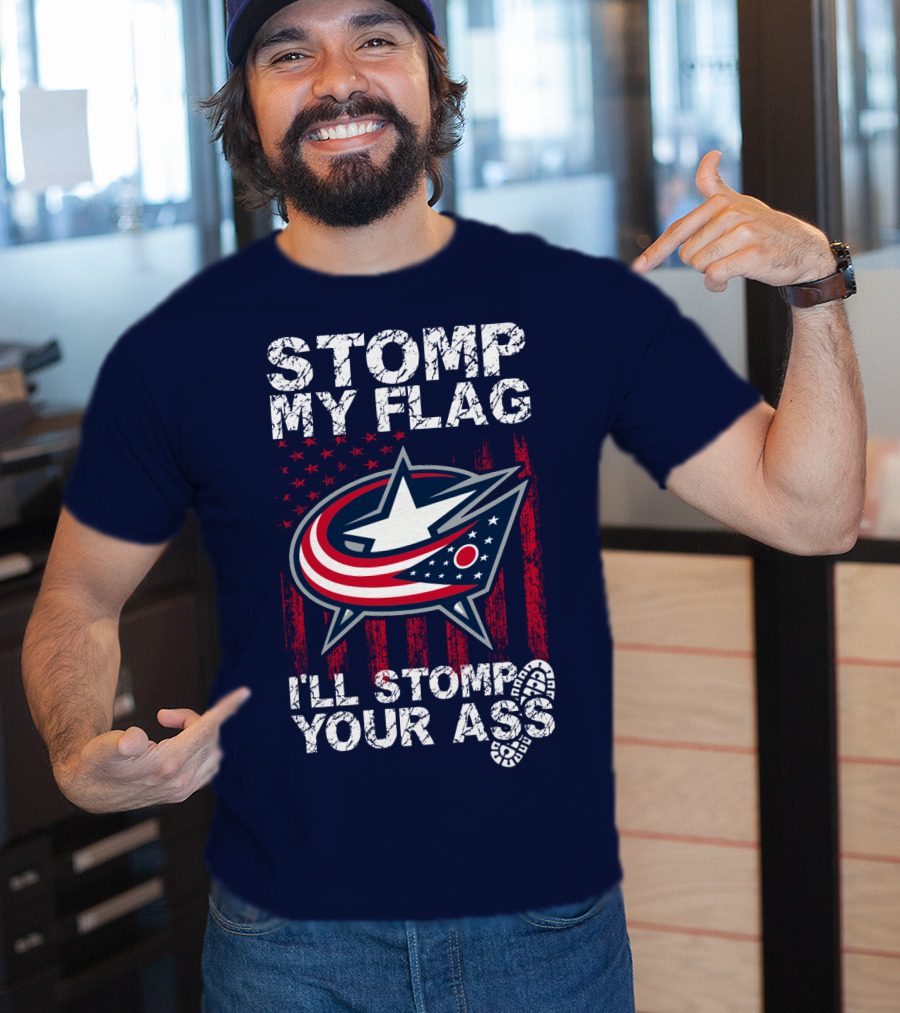 Stomp My Flag I'll Stomp Your Ass Columbus Blue Jackets T-Shirt