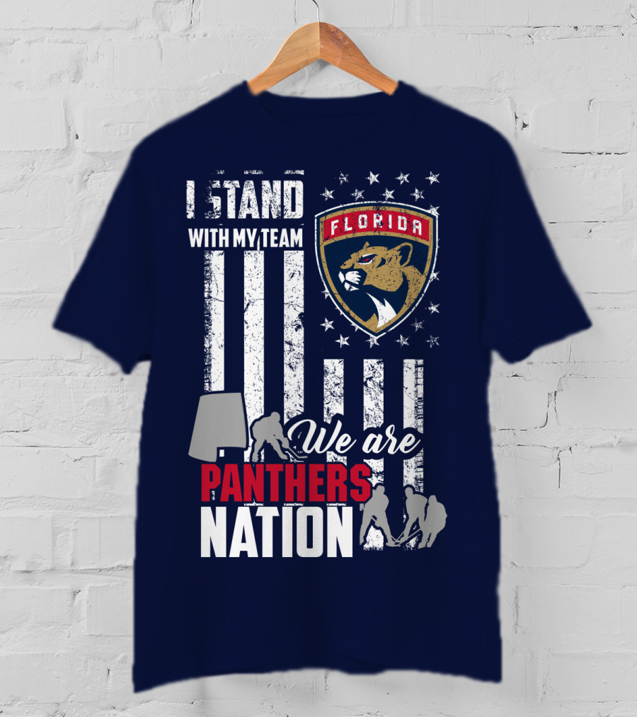 I Stand With My Team Florida Panthers We Are Panthers Nation T-Shirt