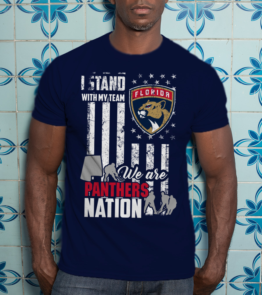 I Stand With My Team Florida Panthers We Are Panthers Nation T-Shirt