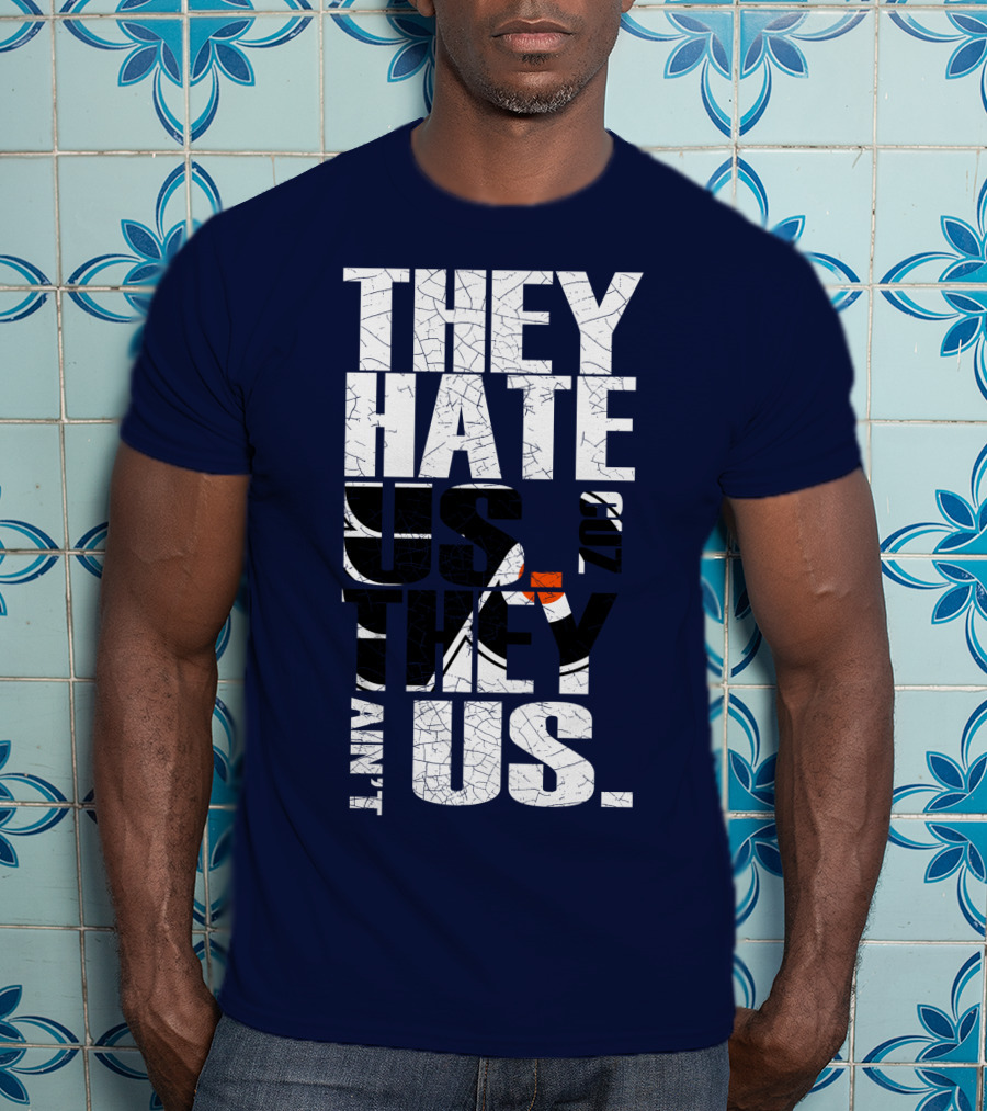 They Hate Us Cause They Ain't Us Philadelphia Flyers T-Shirt