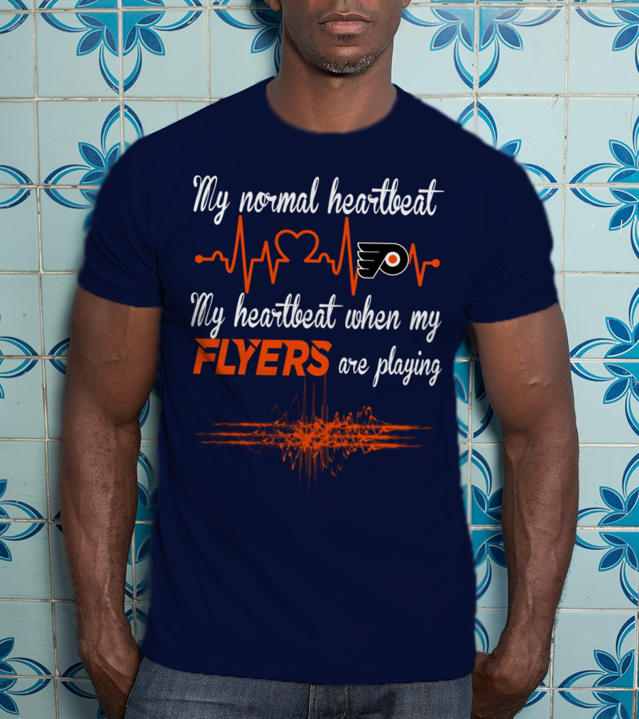 My Normal Heartbeat My Heartbeat When My Philadelphia Flyers Are Playing T-Shirt