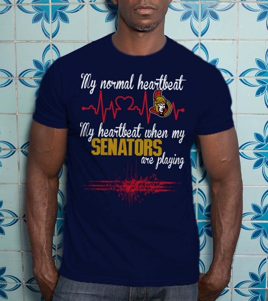 My Normal Heartbeat My Heartbeat When My Ottawa Senators Are Playing T-Shirt