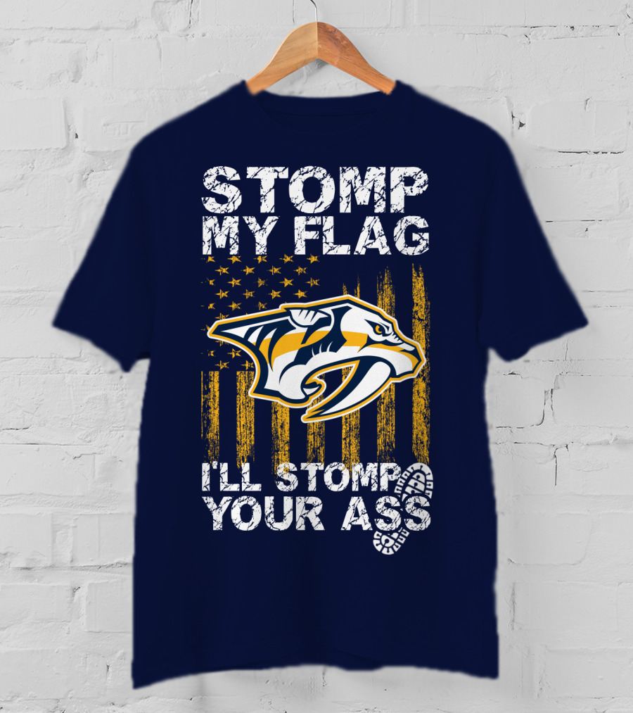 Nashville Predators Stomp My Flag I'll Stomp Your Ass T-Shirt