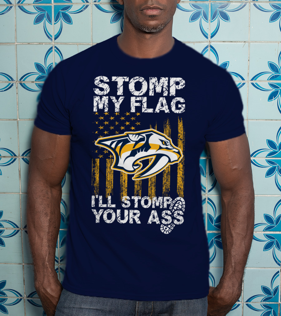 Nashville Predators Stomp My Flag I'll Stomp Your Ass T-Shirt