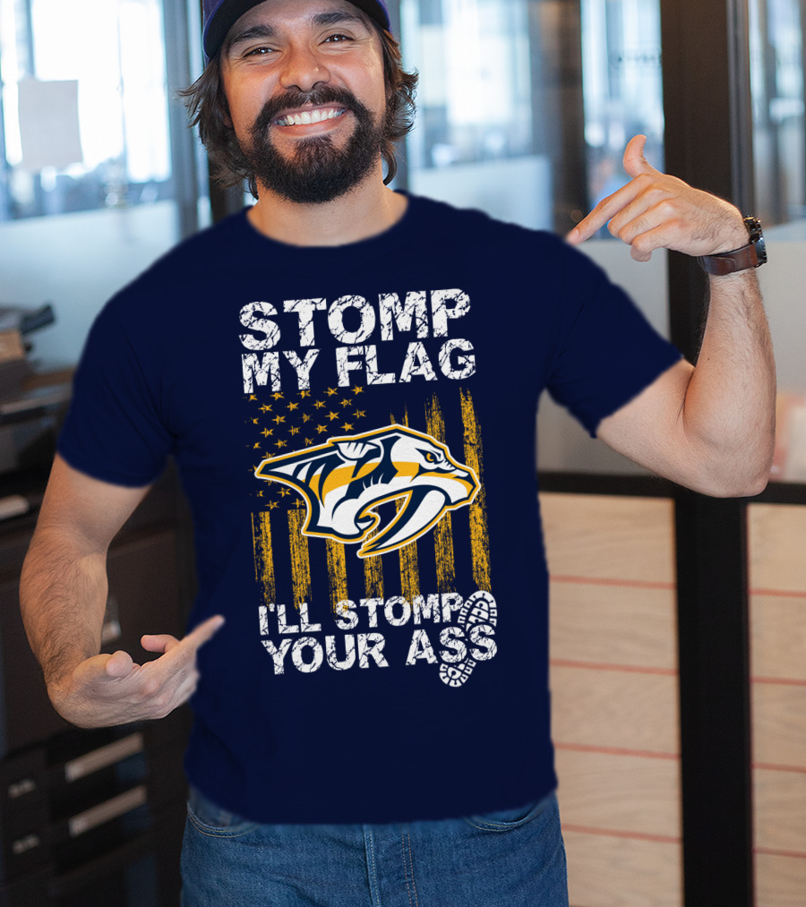 Nashville Predators Stomp My Flag I'll Stomp Your Ass T-Shirt