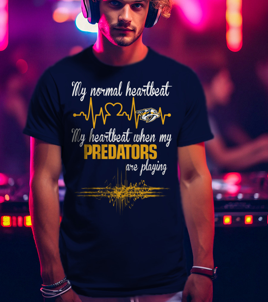 My Normal Heartbeat My Heartbeat When My Predators Are Playing Nashville Predators T-Shirt