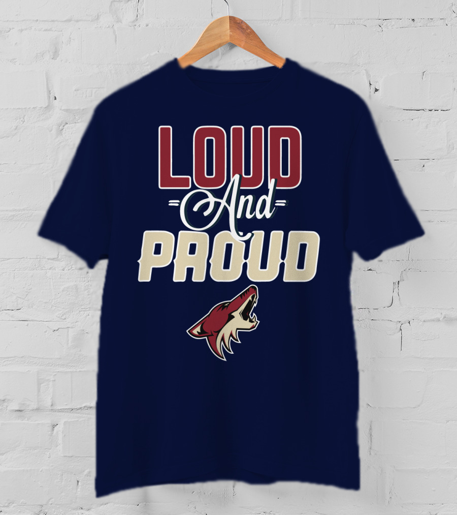Louд Aдd Prouд Arizona Coyotes T-Shirt