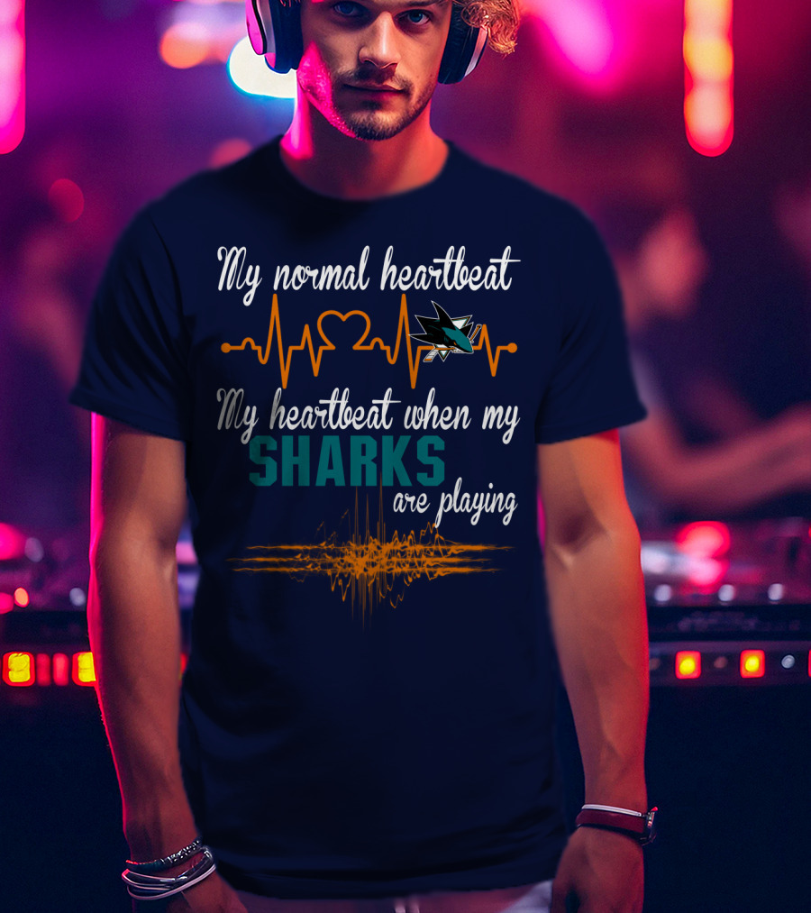 My Normal Heartbeat My Heartbeat When My Sharks Are Playing T-Shirt
