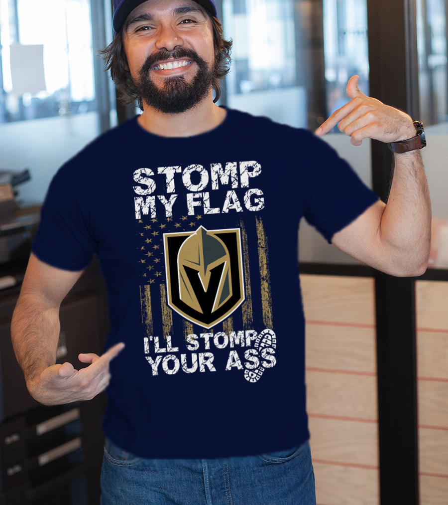 Stomp My Flag I'll Stomp Your Ass Vegas Golden Knights T-Shirt