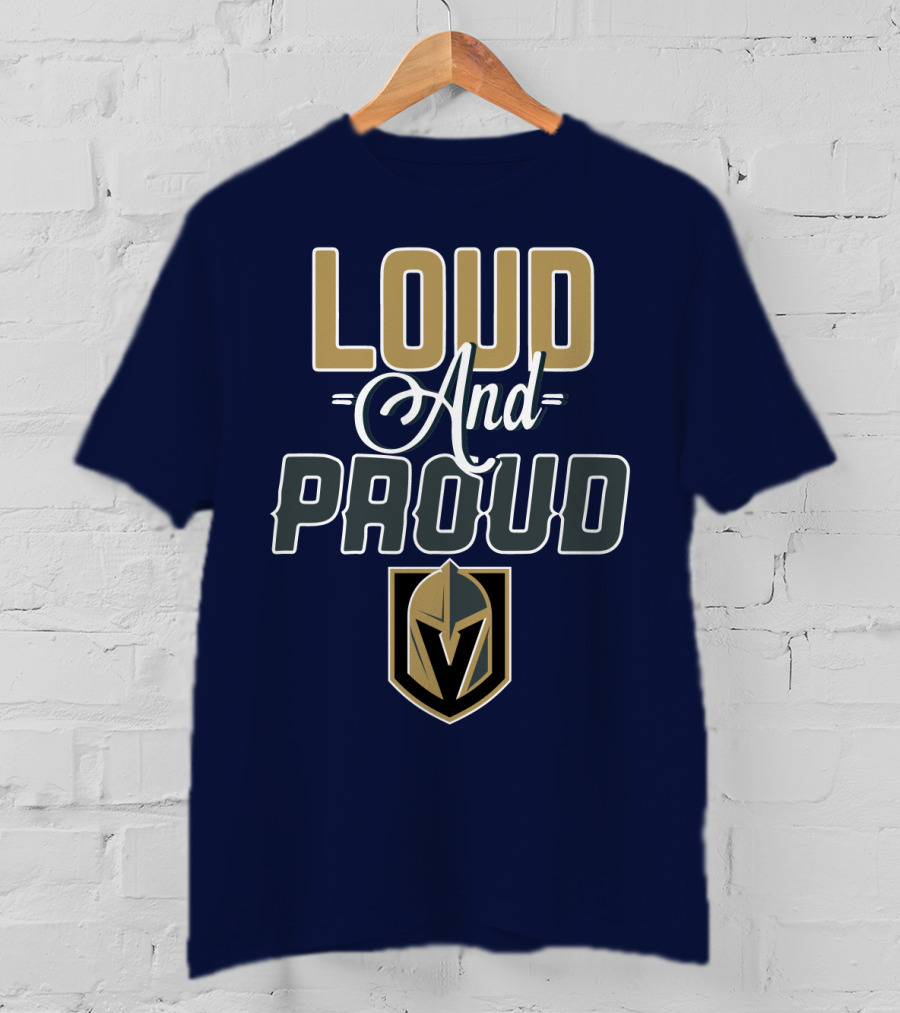 Loud And Proud Vegas Golden Knights T-Shirt